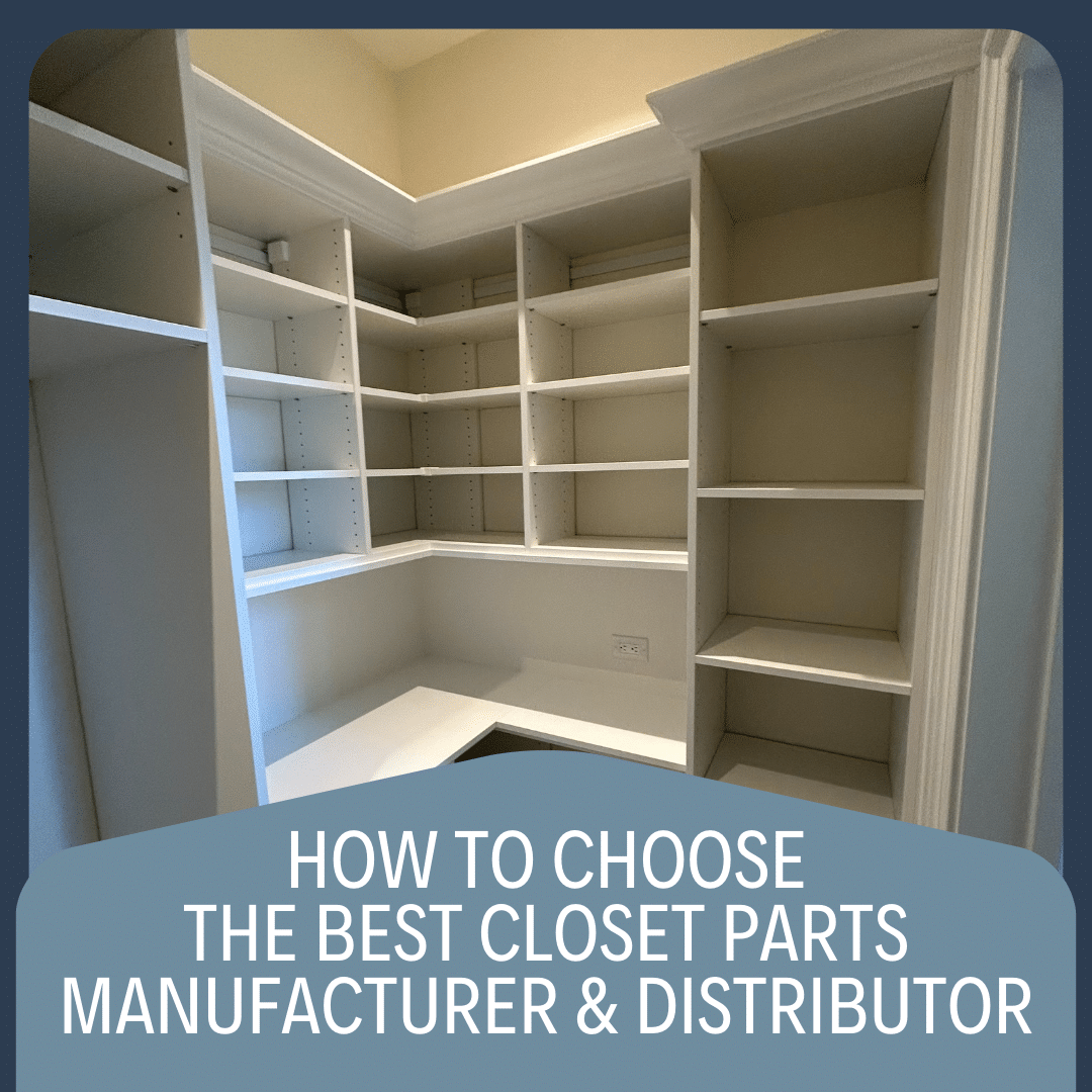 How to pick the best closet parts company